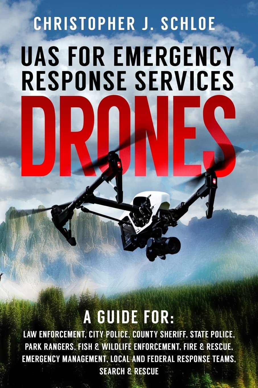 Drones  Uas For Emergency Response Services: A Comprehensive Guide For Developing And Implementing A Uas (Drone) Division For P,Used