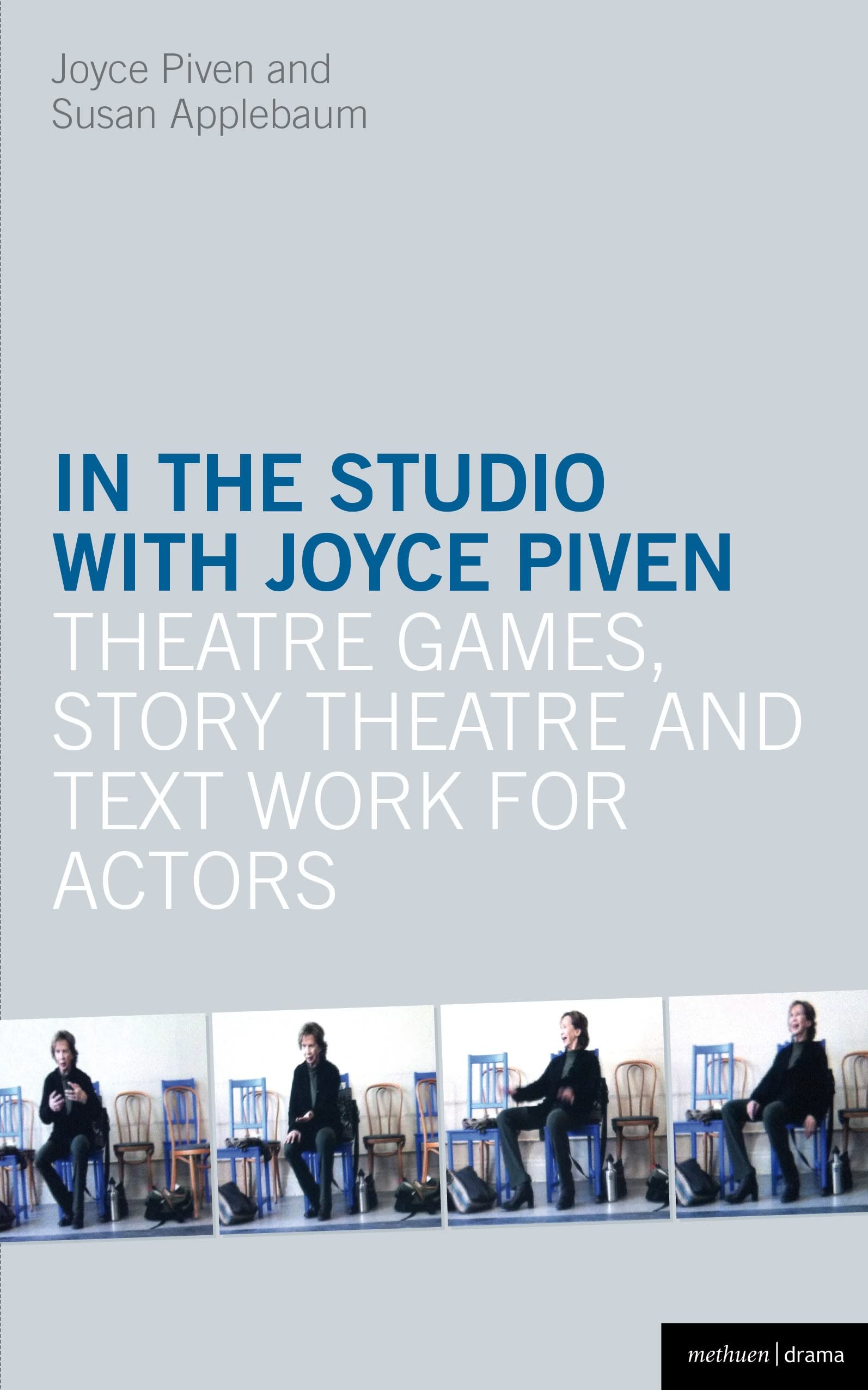 In The Studio With Joyce Piven: Theatre Games, Story Theatre And Text Work For Actors (Performance Books),New