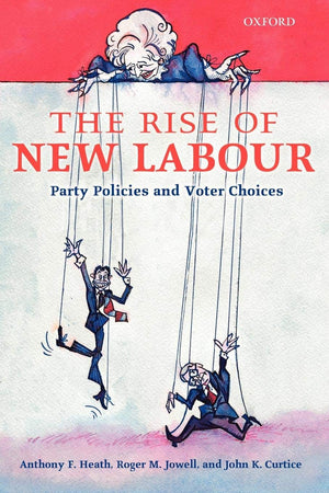 The Rise Of New Labour: Party Policies And Voter Choices