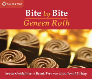 Bite By Bite: Seven Guidelines To Break Free From Emotional Eating