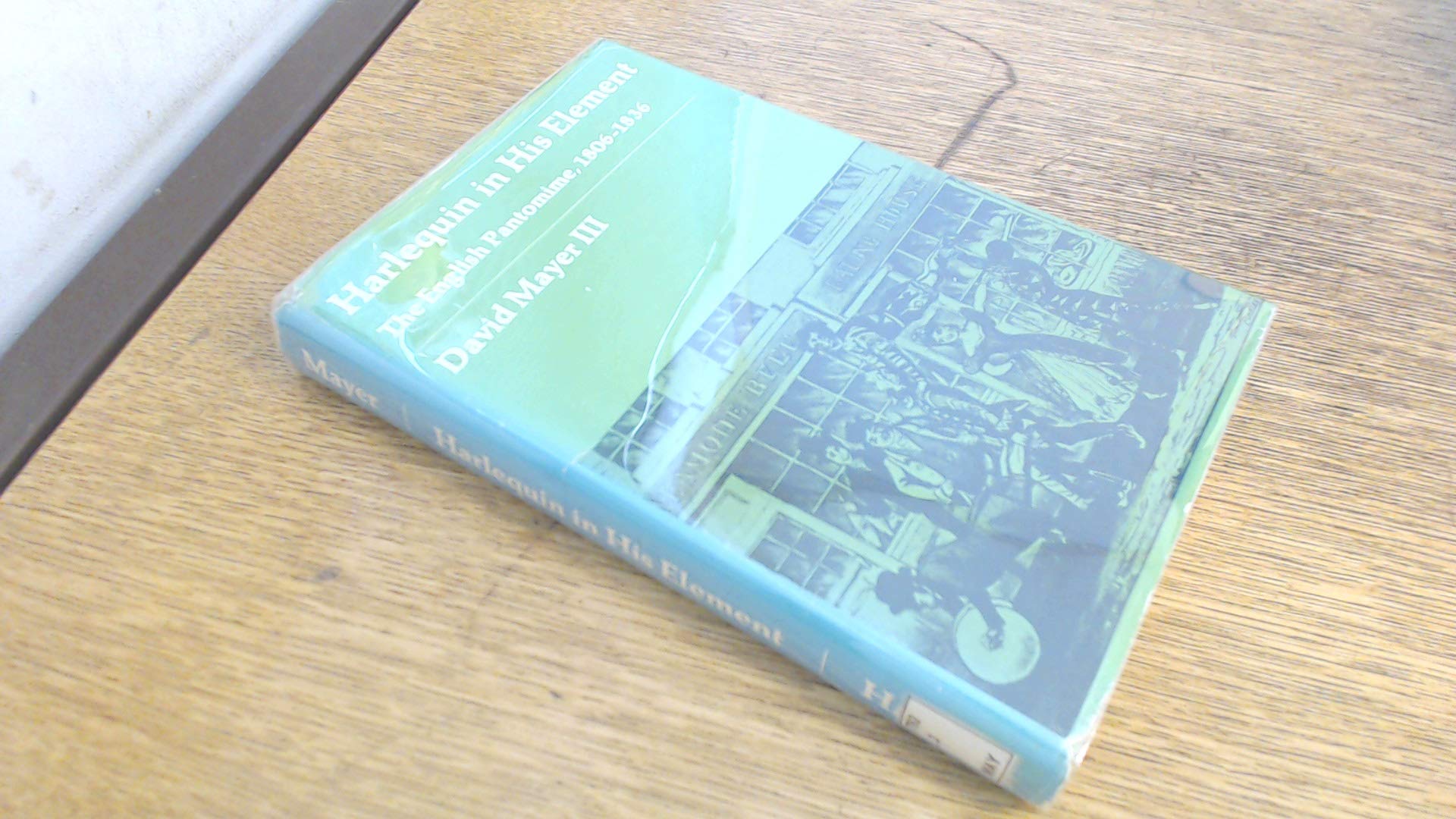 Harlequin in His Element: The English Pantomime, 18061836,Used