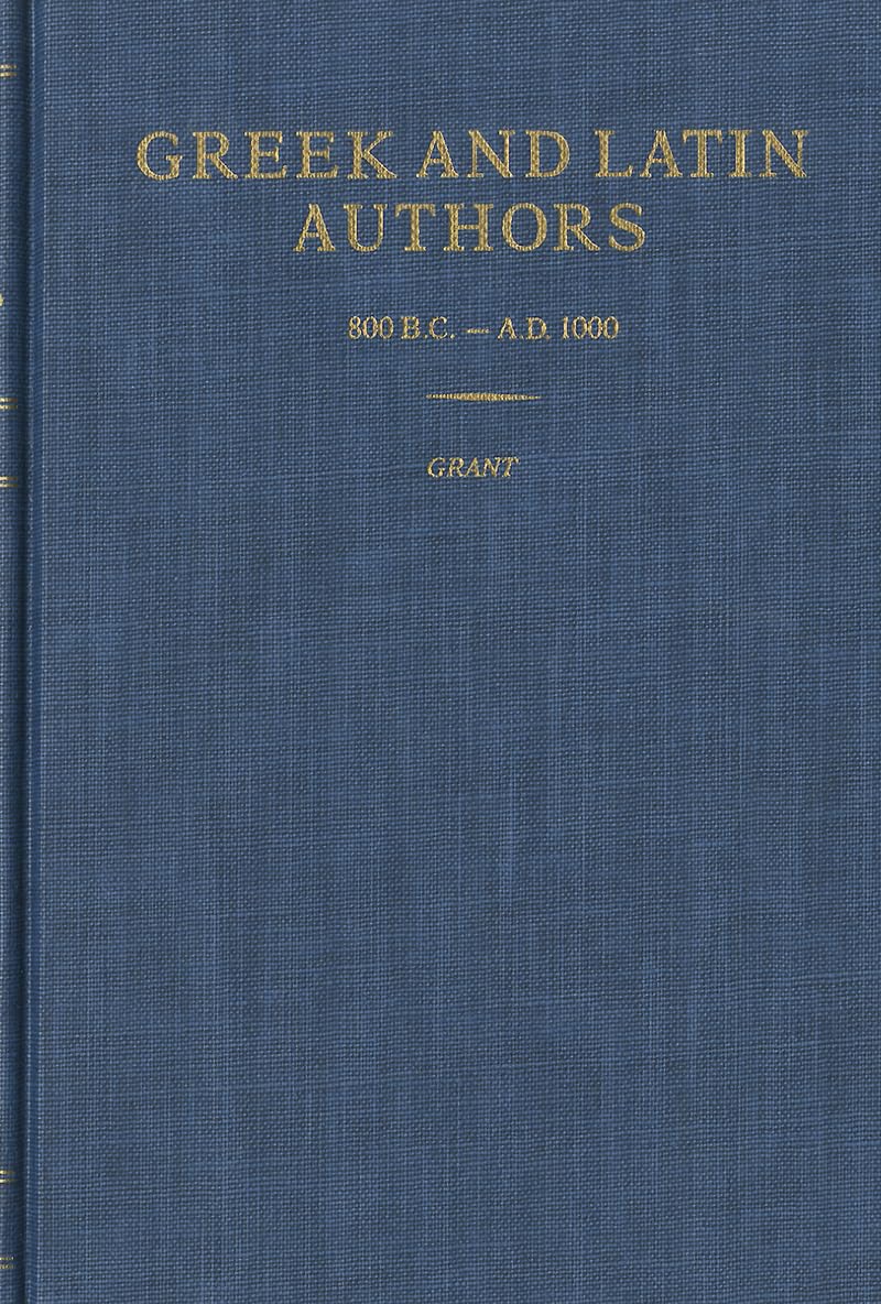 Greek and Latin Authors, 800 B.C.A.D. 1000: A Biographical Dictionary (Authors Series),Used