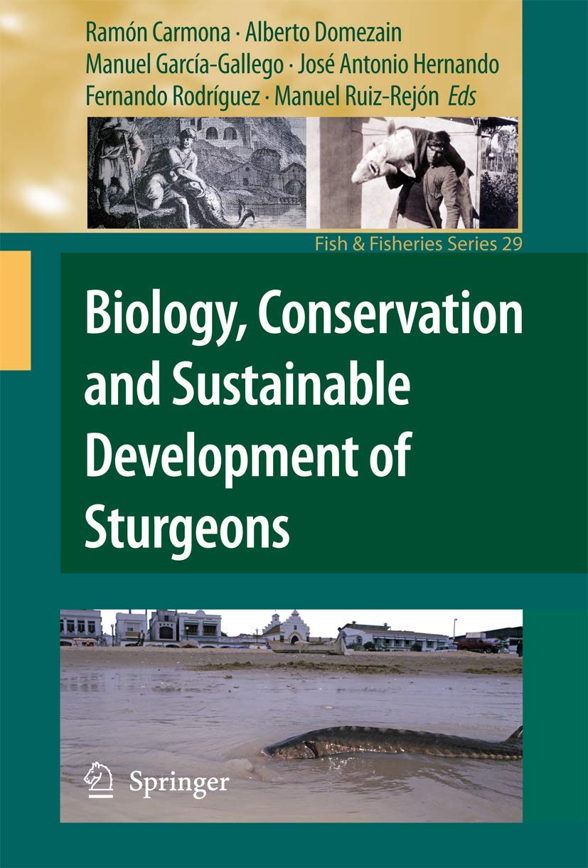 Biology, Conservation and Sustainable Development of Sturgeons (Fish & Fisheries Series, 29),Used