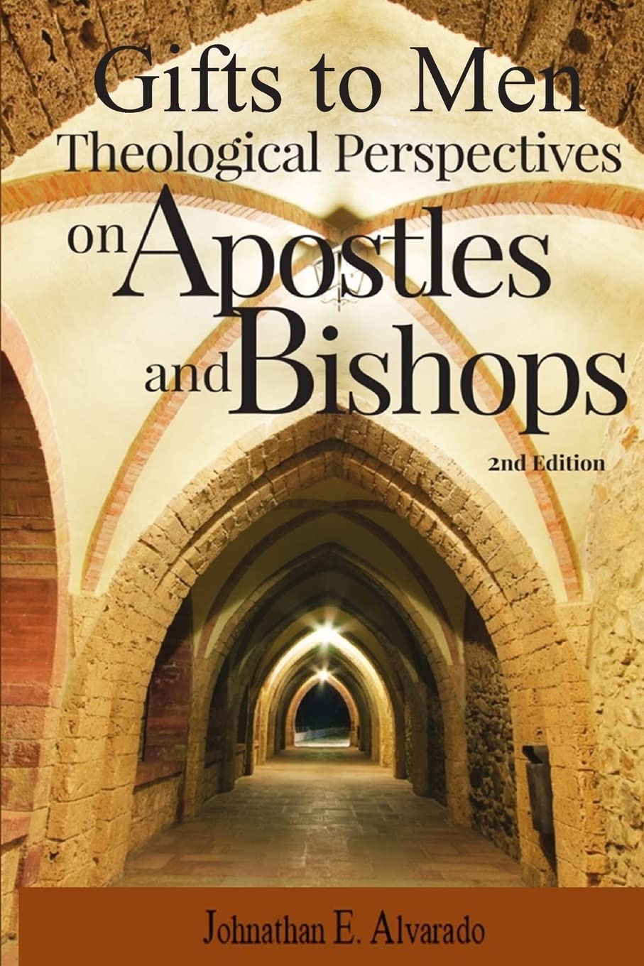 Gifts to Men: Theological Perspectives on Apostles and Bishops,Used