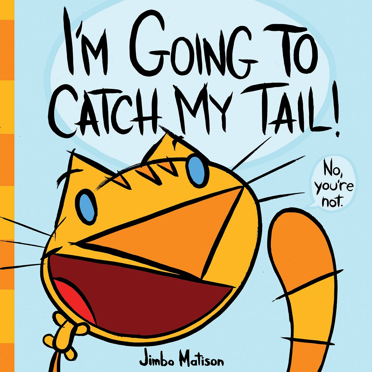 I'M Going To Catch My Tail!