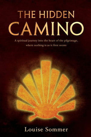 The Hidden Camino: A spiritual journey into the heart of the pilgrimage, where nothing is as it first seems,Used