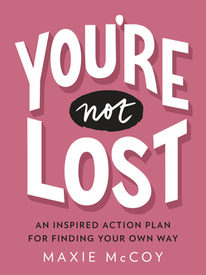 You're Not Lost: An Inspired Action Plan for Finding Your Own Way,Used