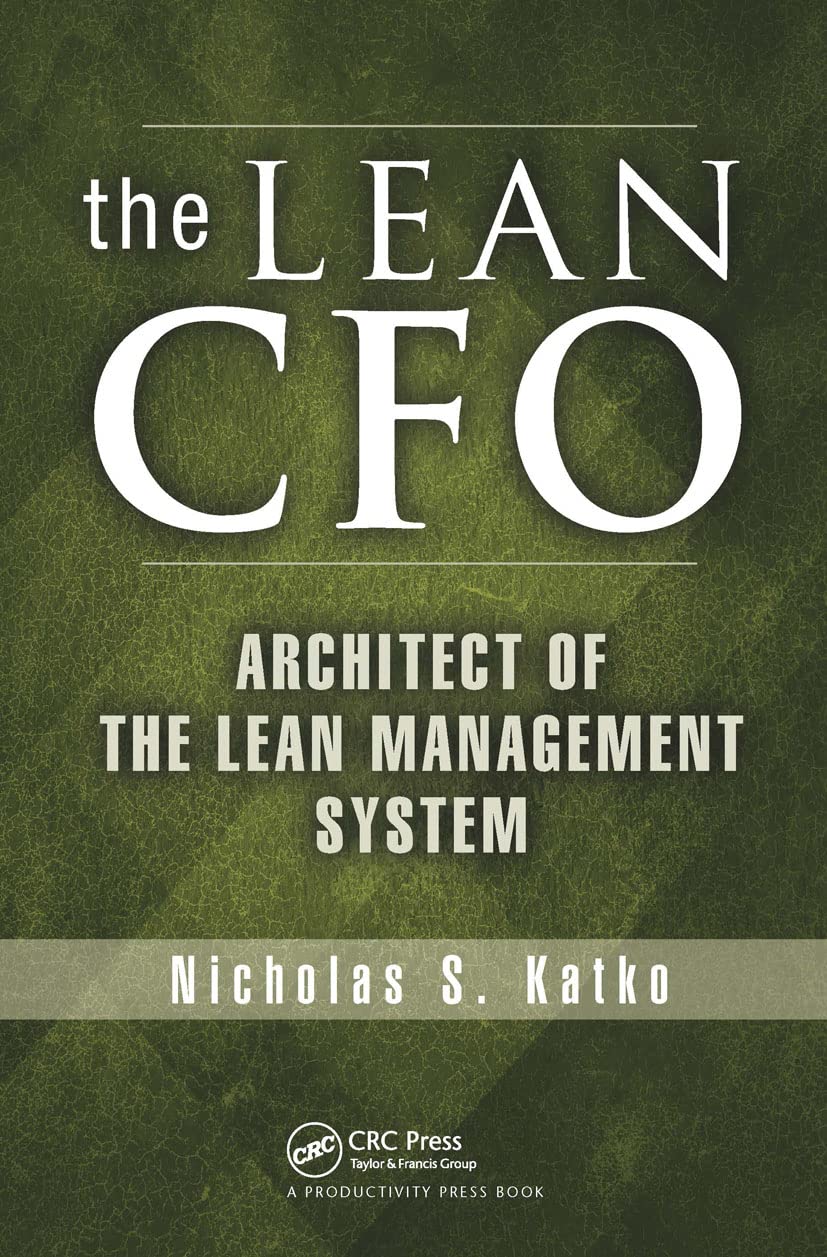 The Lean CFO: Architect of the Lean Management System,New