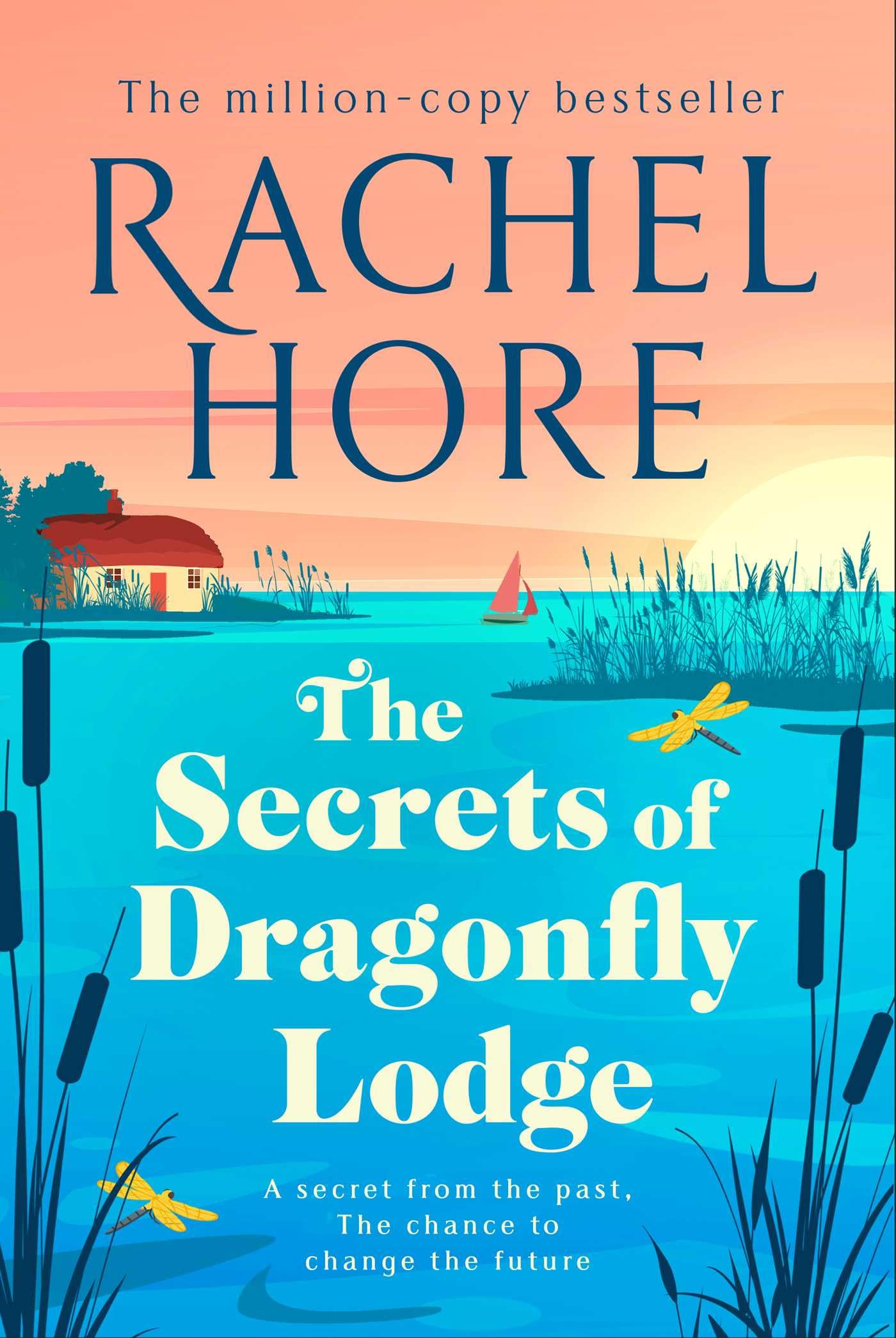The Secrets Of Dragonfly Lodge: Discover The Captivating New Novel From The MillionCopy Bestseller Rachel Hore