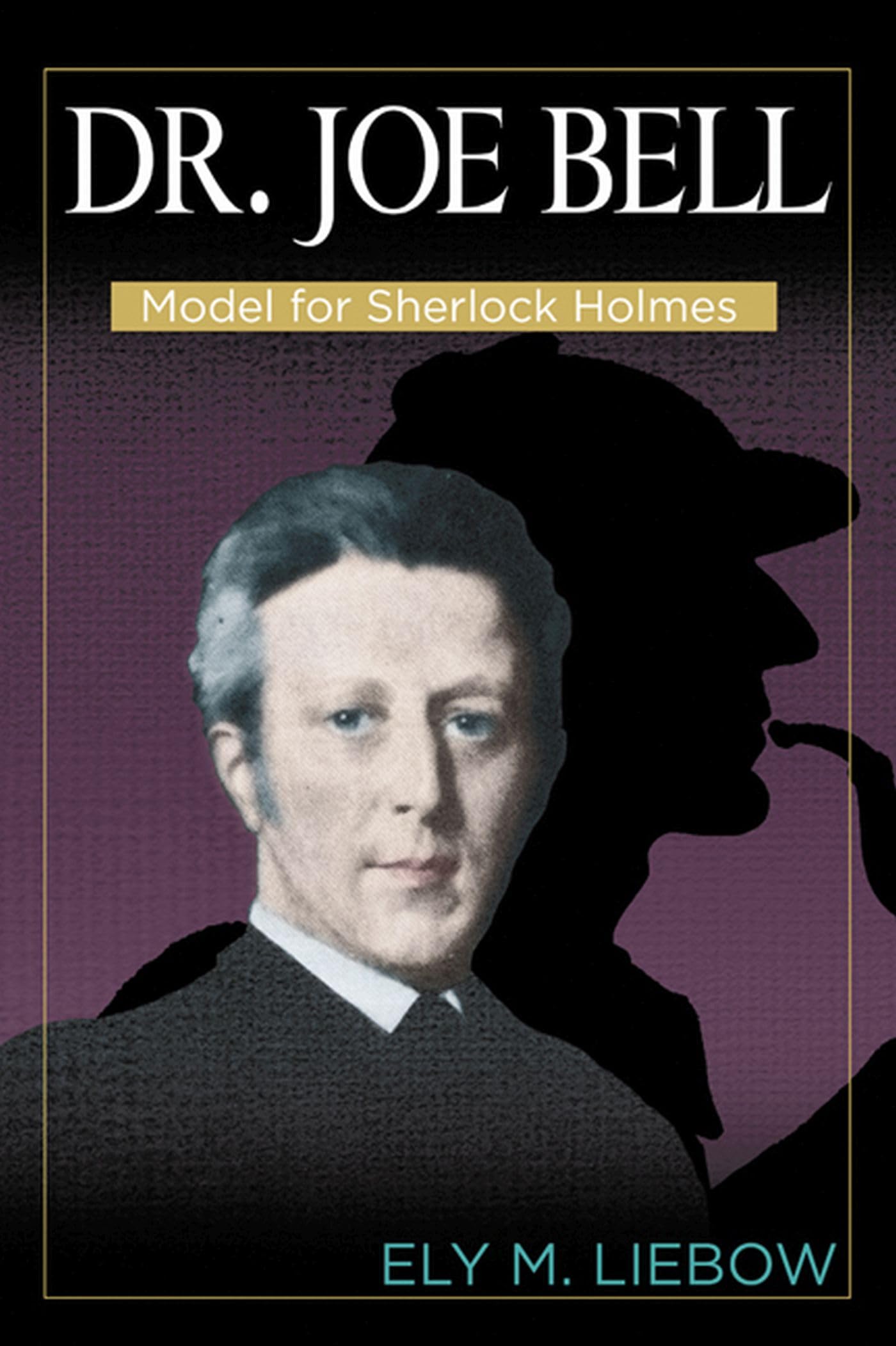 Dr. Joe Bell: Model for Sherlock Holmes,Used