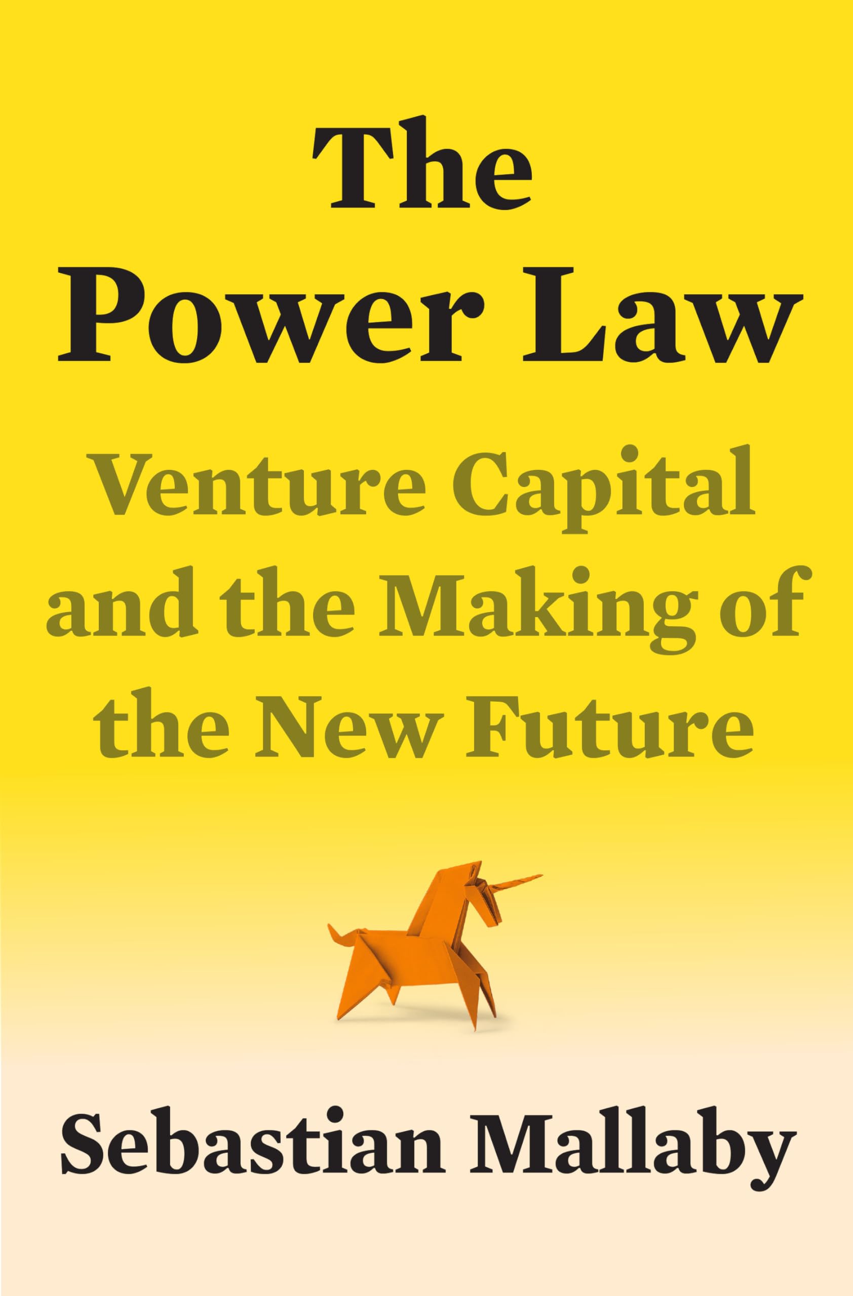 The Power Law: Venture Capital And The Making Of The New Future-new