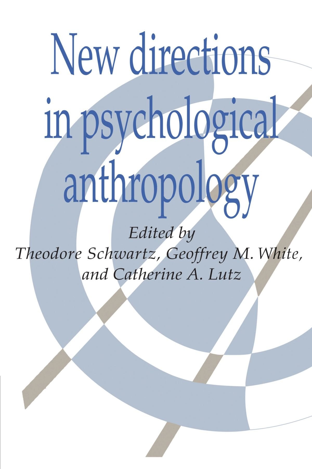 New Directions in Psychological Anthropology (Publications of the Society for Psychological Anthropology, Series Number 3),Used