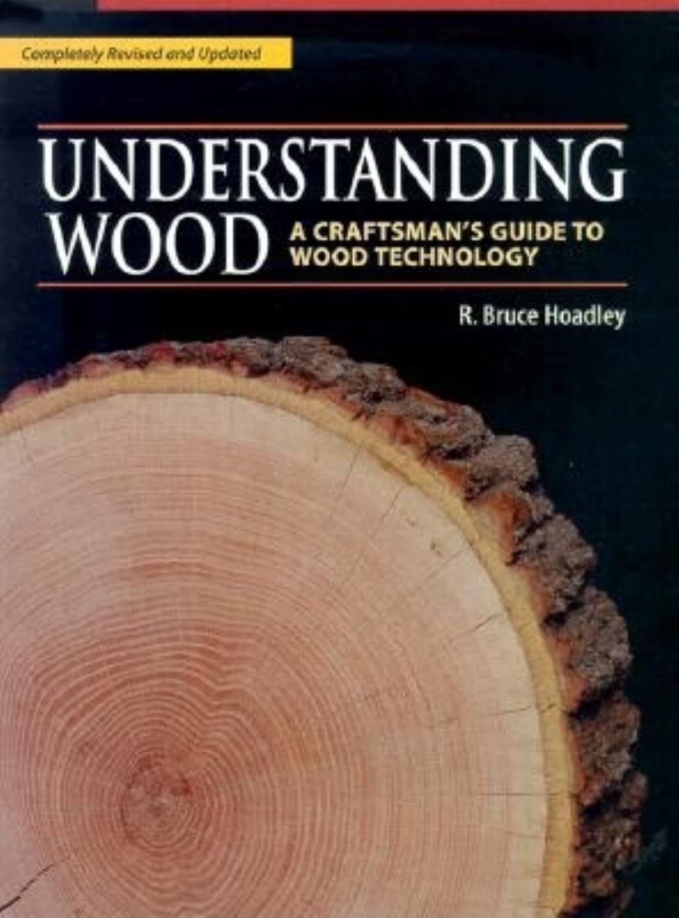 Understanding Wood: A Craftsmans Guide to Wood Technology