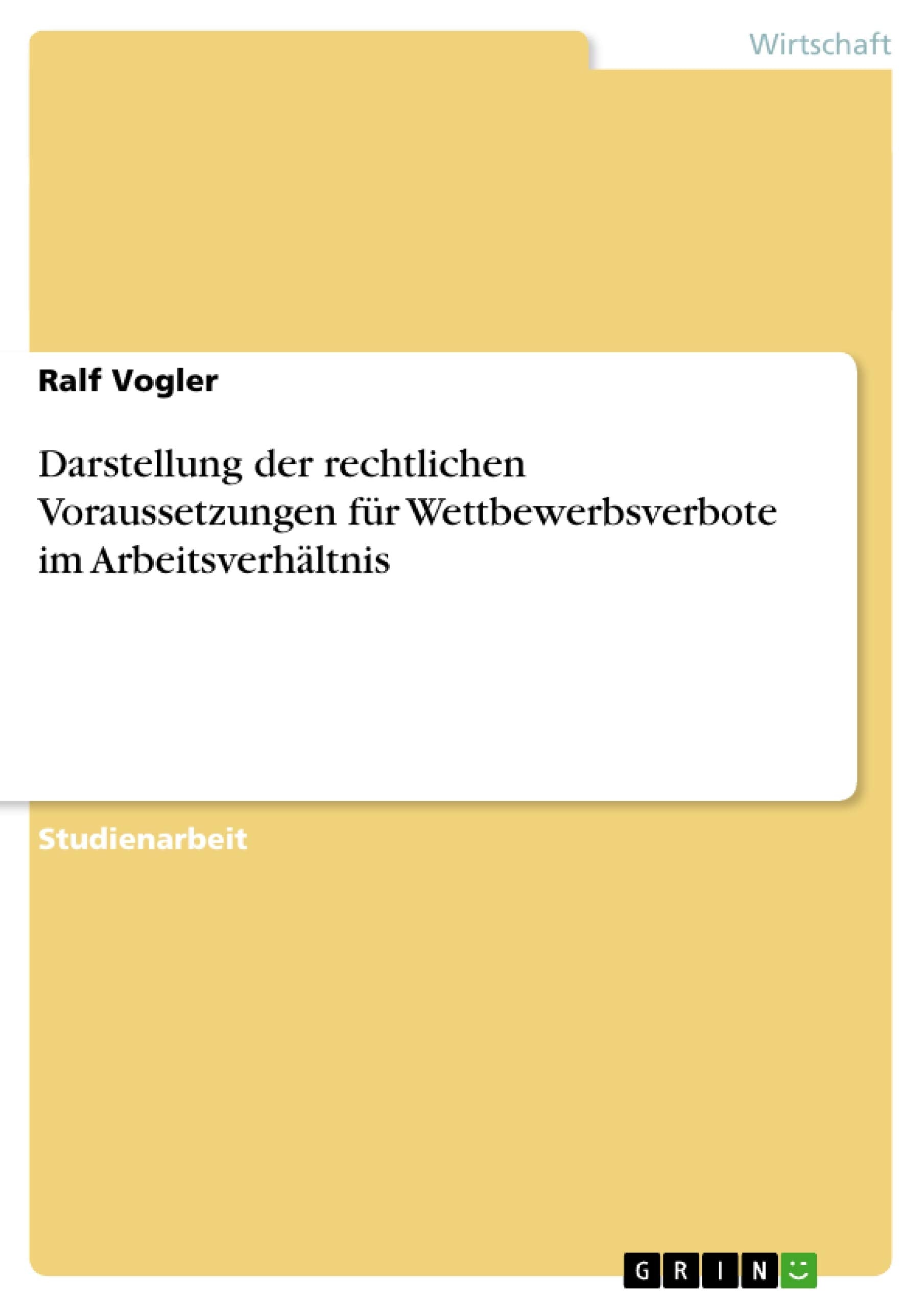 Darstellung Der Rechtlichen Voraussetzungen Fr Wettbewerbsverbote Im Arbeitsverhltnis (German Edition),Used