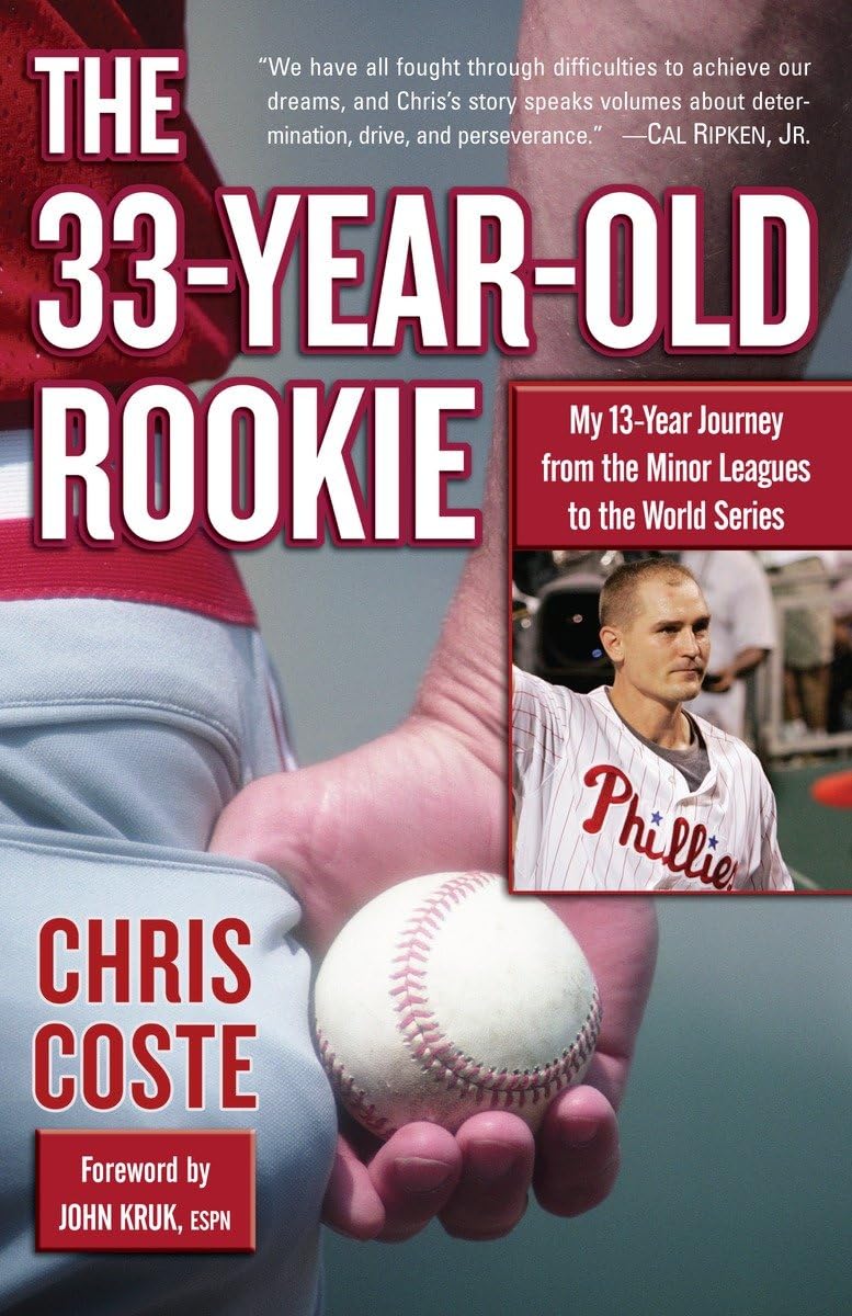 The 33YearOld Rookie: My 13Year Journey from the Minor Leagues to the World Series,Used