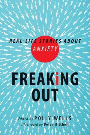 Freaking Out: Reallife Stories About Anxiety,Used