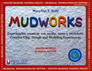 Mudworks Bilingual EditionEdicin bilinge: Experiencias creativas con arcilla, masa y modelado (4) (Bright Ideas for Learning),Used