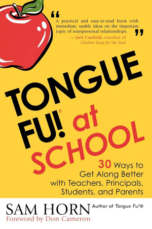 Tongue Fu! At School: 30 Ways to Get Along with Teachers, Principals, Students, and Parents,Used