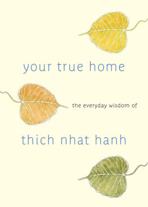 Your True Home: The Everyday Wisdom of Thich Nhat Hanh,Used