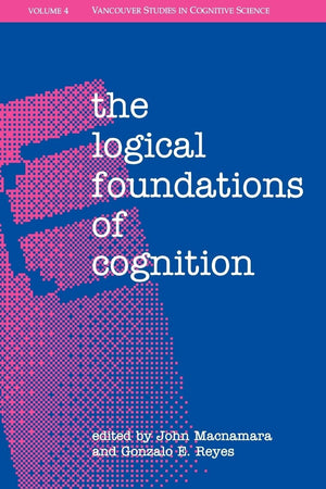 The Logical Foundations of Cognition (c NDCS t New Directions in Cognitive Science),Used