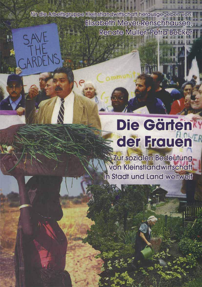 Die Grten der Frauen: Zur sozialen Notwendigkeit von Kleinstlandwirtschaft in Stadt und Land weltweit (Frauen  Gesellschaft  K,Used