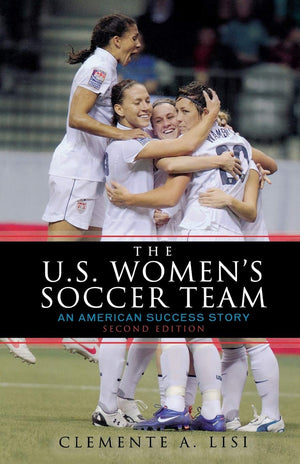 The U.S. Women's Soccer Team: An American Success Story,Used