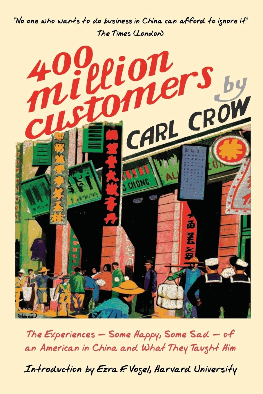 Four Hundred Million Customers: The Experiences  Some Happy, Some Sad of an American in China and What They Taught Him,Used