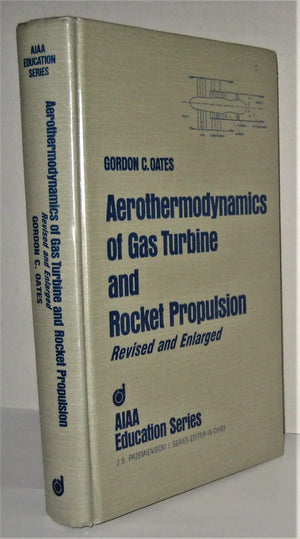 Aerothermodynamics of Gas Turbine and Rocket Propulsion : Revised and Enlarged,Used