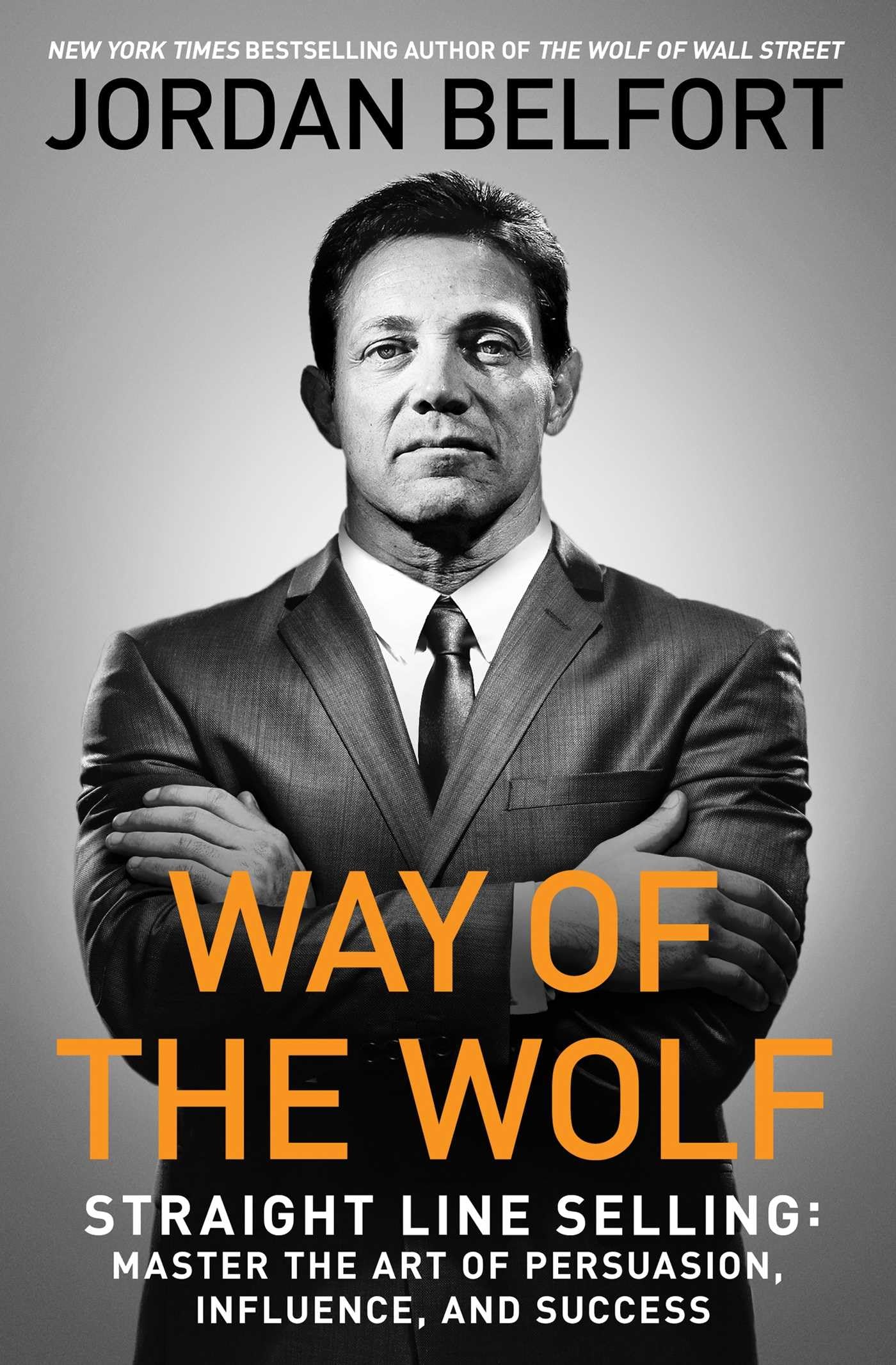 Way of the Wolf: Straight Line Selling: Master the Art of Persuasion, Influence, and Success,Used
