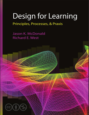 Design For Learning: Principles, Processes, & Praxis-new