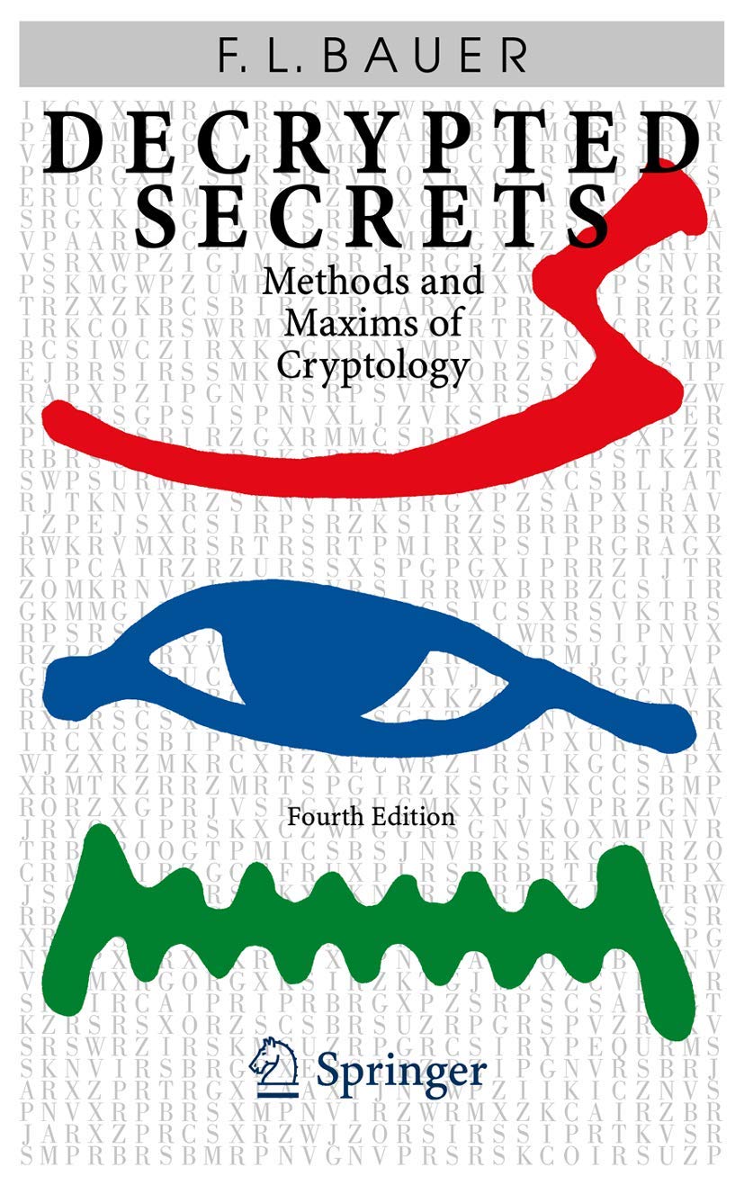 Decrypted Secrets: Methods and Maxims of Cryptology,Used