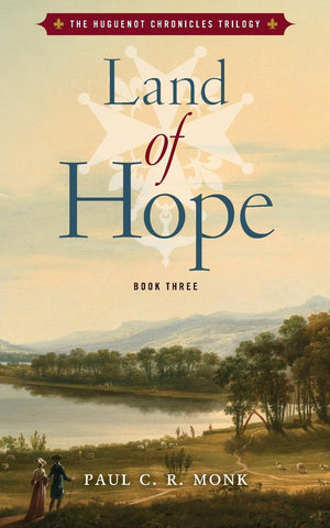 Land Of Hope (The Huguenot Chronicles)