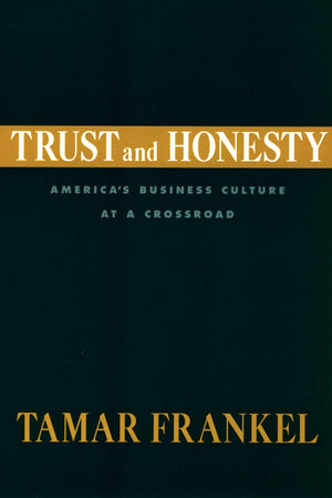 Trust and Honesty: America's Business Culture at a Crossroad,New