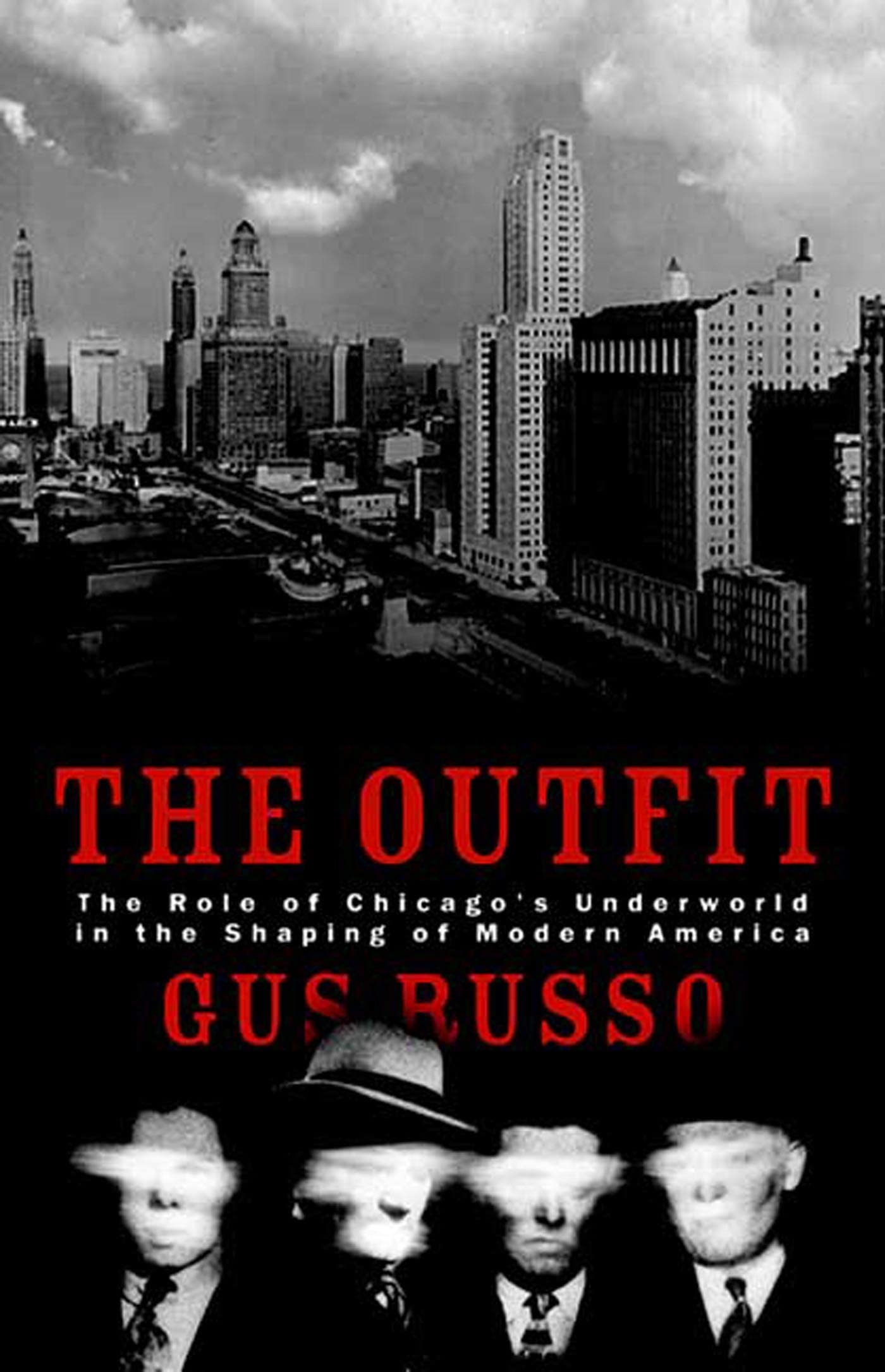 The Outfit: The Role of Chicago's Underworld in the Shaping of Modern America,Used