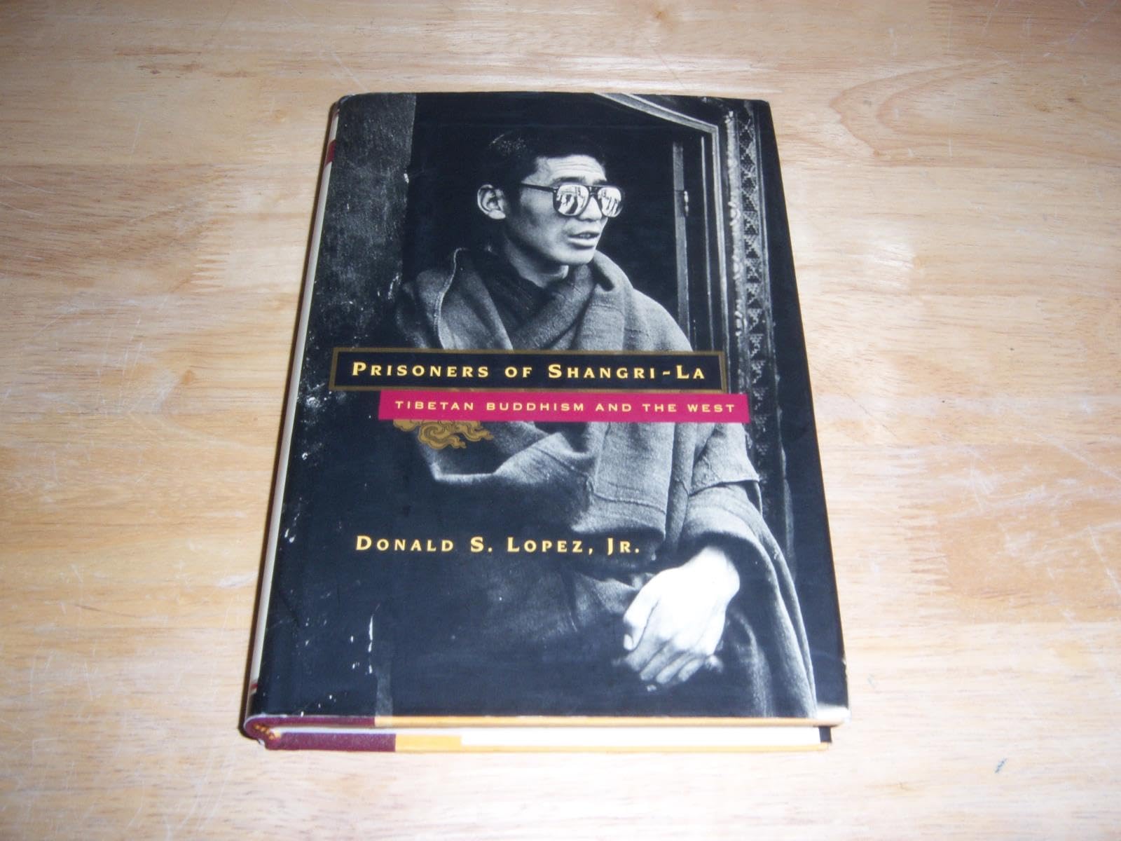 Prisoners Of Shangrila: Tibetan Buddhism And The West,New