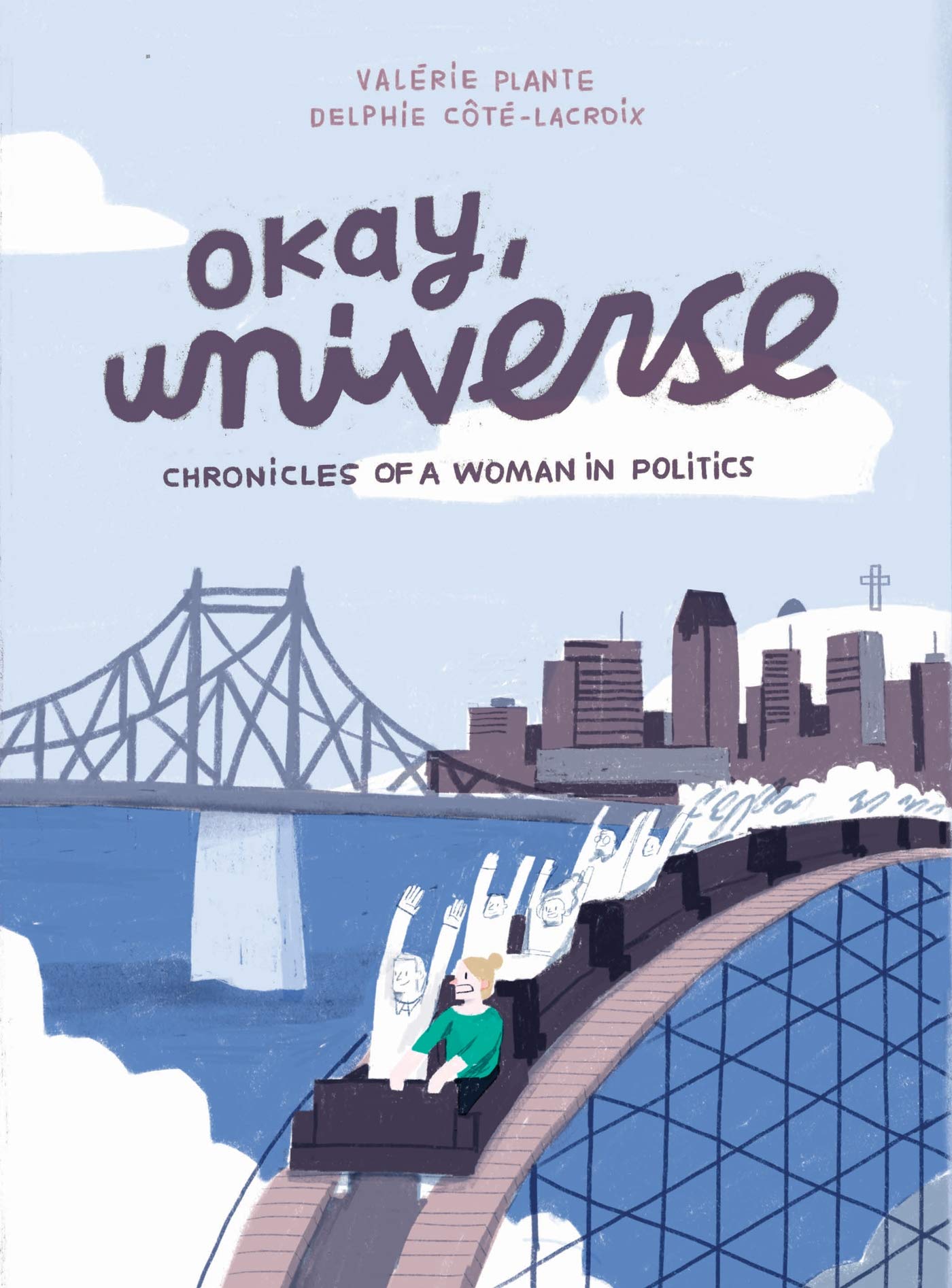 Okay, Universe: Chronicles of a Woman in Politics,Used