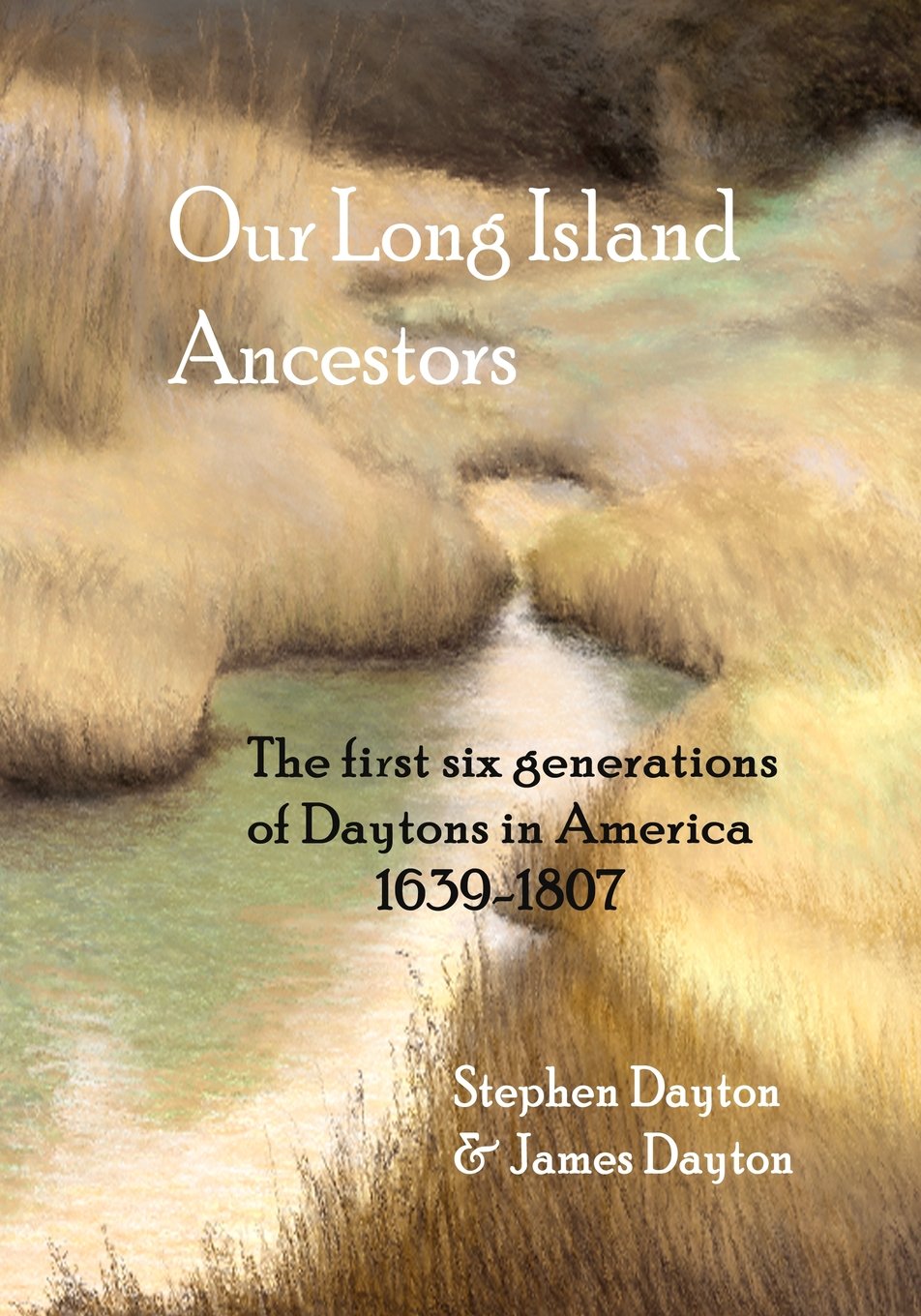 Our Long Island Ancestors: The first six generations of Daytons in America 16391807,Used