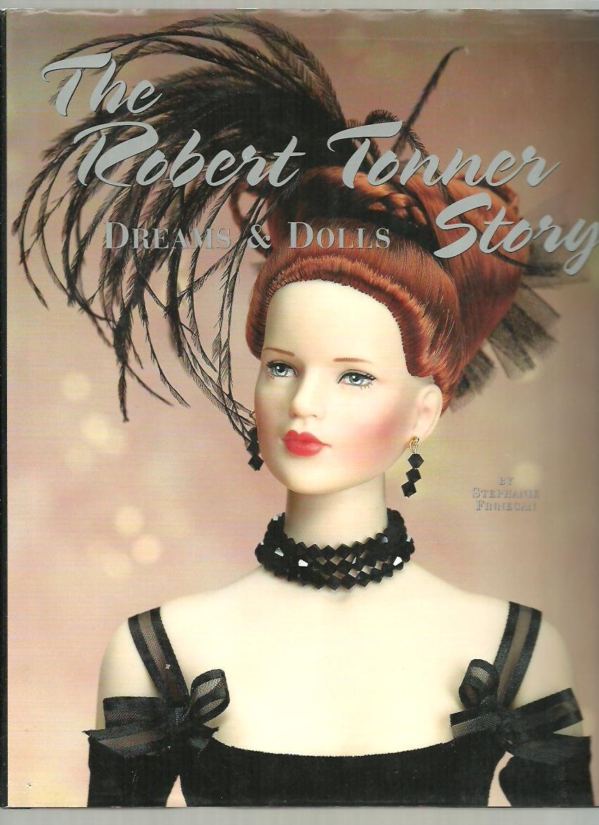 The Robert Tonner Story: Dreams & Dolls,Used