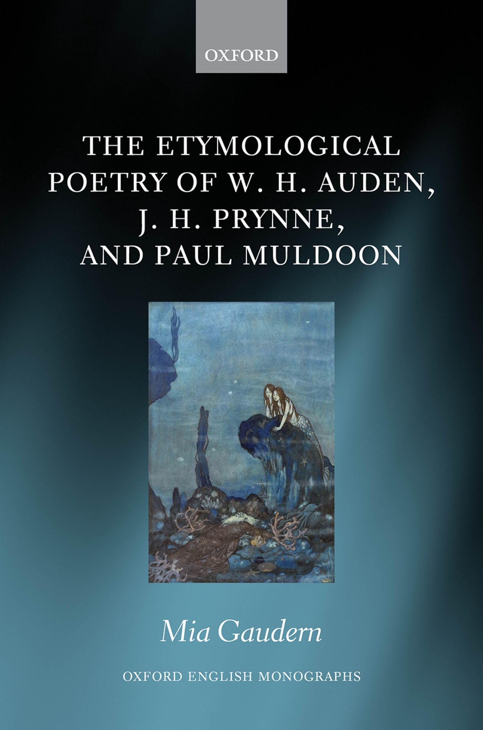 The Etymological Poetry of W. H. Auden, J. H. Prynne, and Paul Muldoon (Oxford English Monographs),Used