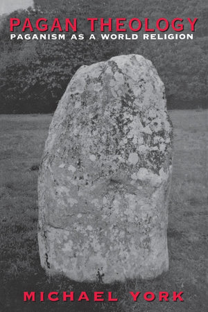 Pagan Theology: Paganism As A World Religion,New