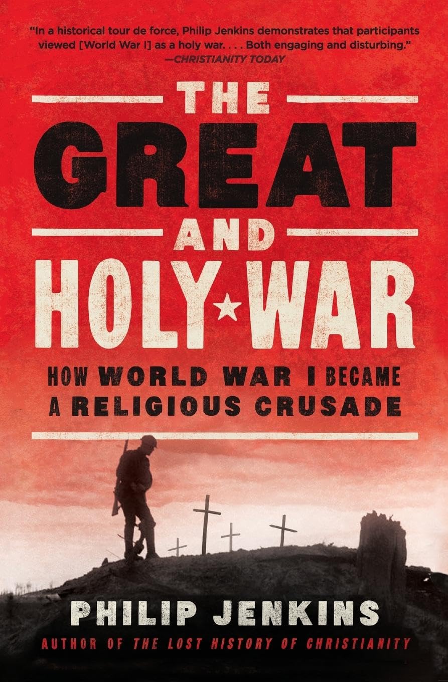 The Great And Holy War: How World War I Became A Religious Crusade,New