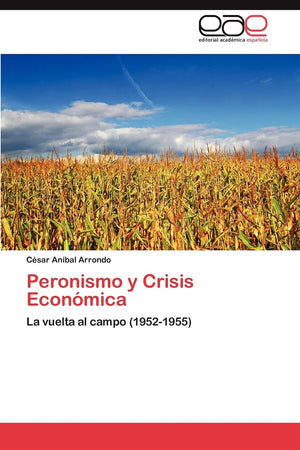 Peronismo y Crisis Econmica: La vuelta al campo (19521955) (Spanish Edition),Used
