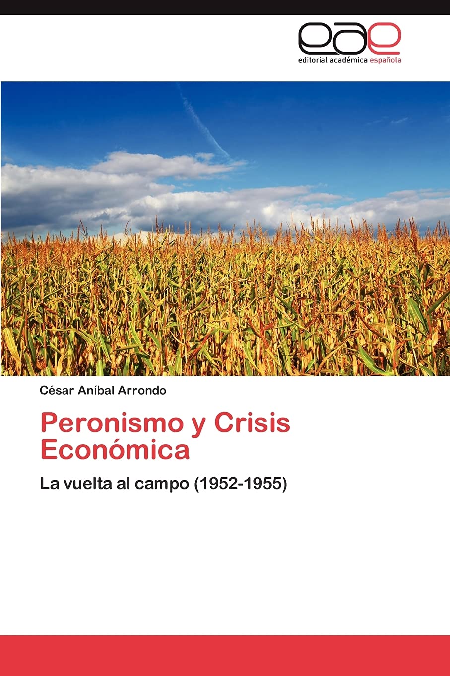 Peronismo y Crisis Econmica: La vuelta al campo (19521955) (Spanish Edition),Used
