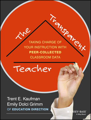 The Transparent Teacher: Taking Charge of Your Instruction with PeerCollected Classroom Data,Used