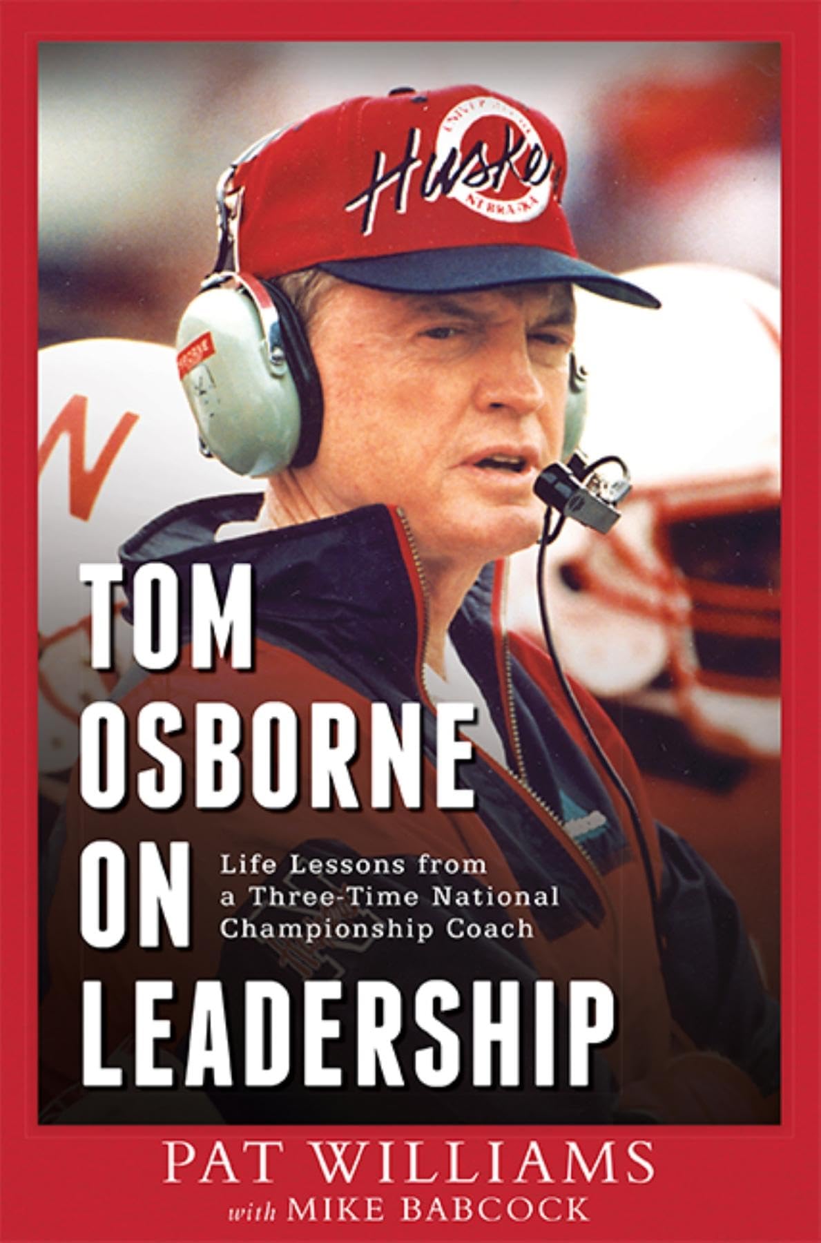 Tom Osborne On Leadership: Life Lessons from a ThreeTime National Championship Coach,Used