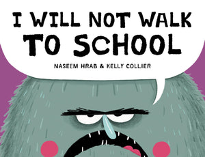 I Will Not Walk To School