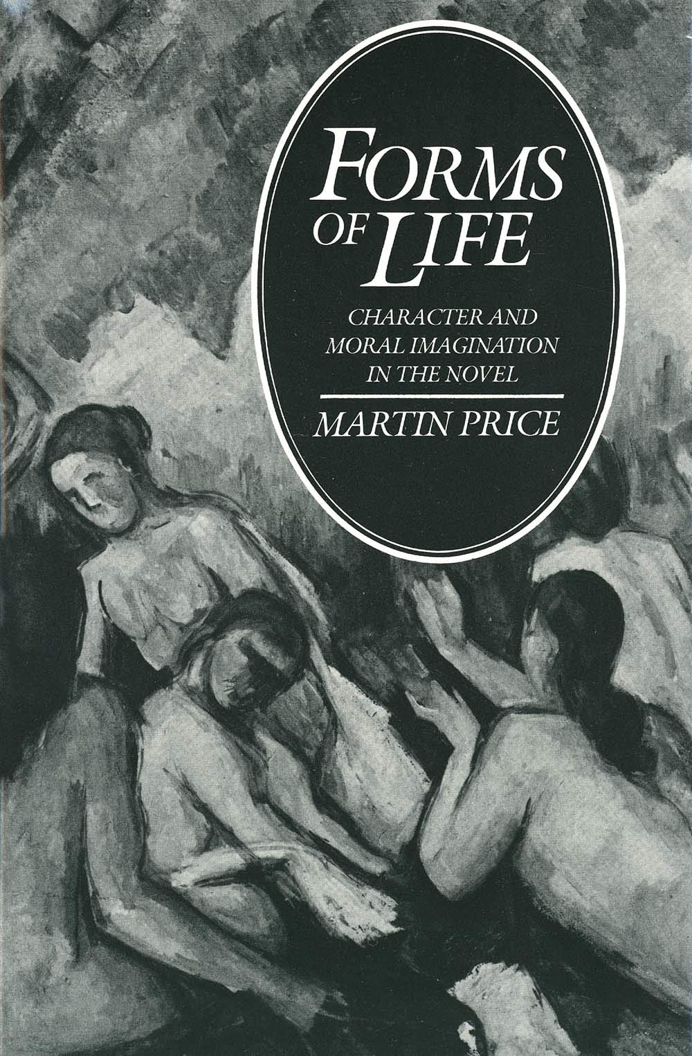 Forms of Life: Character and Moral Imagination in the Novel,Used