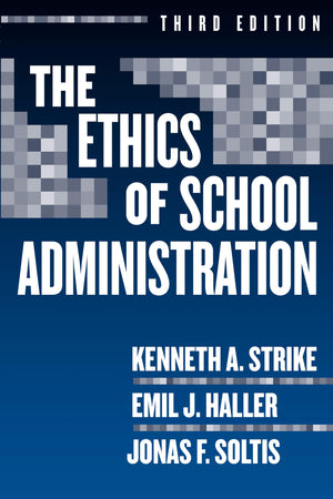 The Ethics of School Administration (Professional Ethics in Education Series),New
