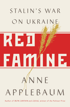 Red Famine: Stalin'S War On Ukraine,New
