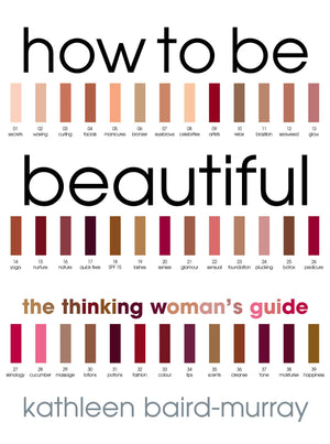 How to be Beautiful: The Thinking Woman's Guide,Used